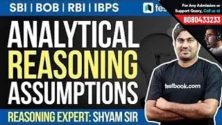 SBI, BoB, RBI Grade B | Analytical Reasoning | Statement & Assumptions by Shyam Sir | Must Watch!