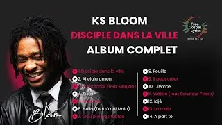 Ks Bloom - Disciple Dans La Ville  (Album Complet)