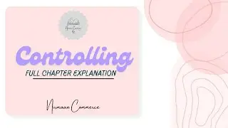Class 12 Business Studies | Controlling Chapter Full Explanation | NCERT | 100% Exam Preparation