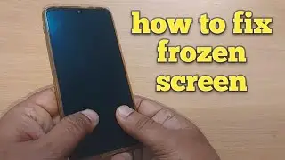how to fix frozen screen on android | how to get rid off frozen screen