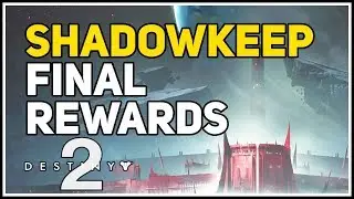 Final Rewards Shadowkeep Campaign Destiny 2
