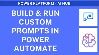 Build & Run Custom Prompts in Power Automate | Power Platform AI Tutorial