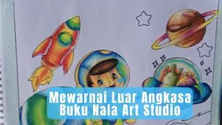 Mewarnai Luar Angkasa 🌍🚀 | Buku Miss Nala Art Studio | (PART 1) #mewarnai #warnahasna #art 