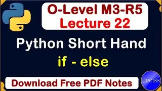 O-Level M3 R5 | Python short hand if - else conditional statements full explain | Lecture 22
