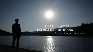 Gospel Music Video  KEI DIA LUNGMONNA || Releasing programme @Letminlun Touthang 2024