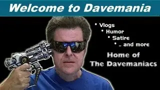 I'm The Daveman - and THIS is my world - Davemania!
