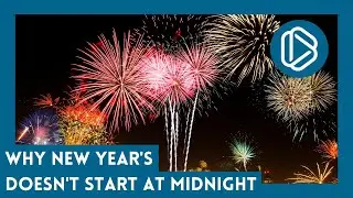 Why New Year's Doesn't Start at Midnight