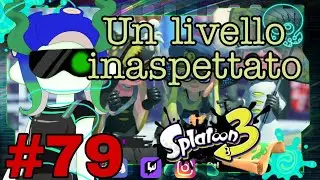 Un livello inaspettato - #79 - Splatoon 3 {Italiano}