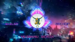Skeler - Arcadia (Heimanu Remix)