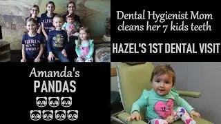 Dental Hygienist Mom Cleans her 7 Kids Teeth | Hazel's 1st Dental Visit | Amanda's Pandas