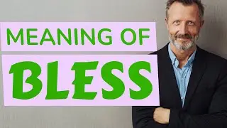 Bless | Meaning of bless