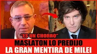 MASLATON EXPLOTÓ CONTRA MILEI Y PREDIJÓ TODO LO QUE ESTA PASANDO