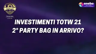 Investimenti TOTW 21 ✅ Party Bag in arrivo ❓