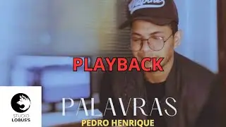 PLAYBACK - Palavras - Pedro Henrique (COM LETRA)