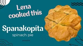 Classic Greek Comfort Food |  Spanakopita Spinach & Feta Phyllo Pie