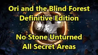Ori and the Blind Forest: Definitive Edition - No Stone Unturned Achievement (all secret areas)