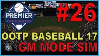 Starter In Sight - OOTP Baseball 17 - GM Mode Sim - ep. 26