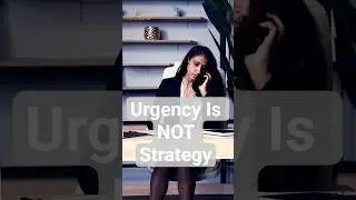 Urgency Feels Like Progress - But It&rsquo;s Not #motivation #inspiration #businessgrowth #startup #growth