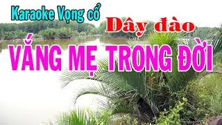 Karaoke vọng cổ VẮNG MẸ TRONG ĐỜI - DÂY ĐÀO [Tác giả Ngọc Lâm]