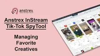 Anstrex In-stream Tik-Tok Spy Tool Tutorial - Managing Favorite Creatives