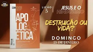 DESTRUIÇÃO OU VIDA? | Lição 5 - 1° Trimestre de 2026