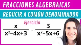 Reducir a COMÚN DENOMINADOR 💥 Ejercicio Fracciones Algebraicas