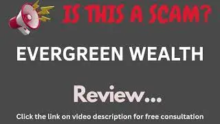 Evergreen-wealth.co Review: THIS IS A SCAM? (Evergreen Wealth)