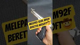 Melepas Slide M92F Beretta Airsoft Gas Blowback #airsoft #mainan #toysandhobbies