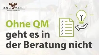 Ohne QM geht es in der Beratung nicht