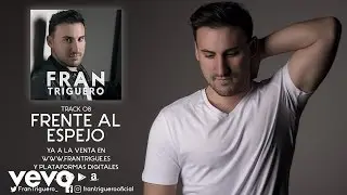 Fran Triguero - Frente al Espejo