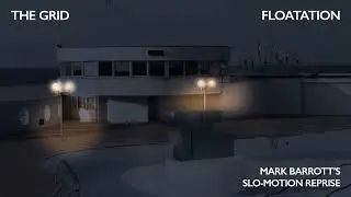 The Grid - Floatation (Mark Barrott&rsquo;s Slo Motion Reprise)
