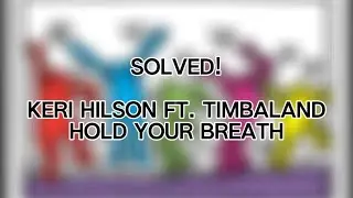 (SOLVED! Keri Hilson ft. Timbaland - Hold Your Breath) Unknown Song - &ldquo;One Minute&rdquo;