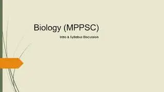 Bio Lecture 1: Biology (MPPSC)Intro & Syllabus Discussion