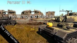 How to Panzer III M: The Armoured Medium | War Thunder Guide