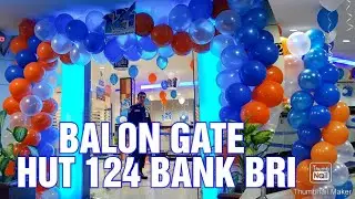DIY CARA MUDAH MEMBUAT BALON GATE DEKORASI HUT 124 BANK BRI