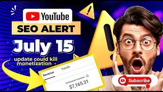 YouTube SEO ALERT: Is Your Channel Ready for July 15 Updates?