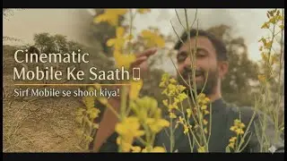 Cinematic Shoot Sirf Mobile K Sath! | Editing YouCut Mob App