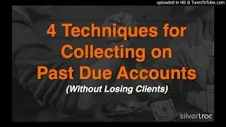 4 Techniques for Collecting on Past Due Accounts
