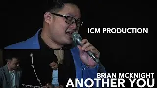 ANOTHER YOU BRIAN MCKNIGHT - ICM PRODUCTION #ANOTHERYOU #BRIANMCKNIGHT || #ICMWEDDING