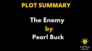 Summary Of The Enemy By Pearl Buck. - Summary Of The Enemy By  Pearl  S. Buck-