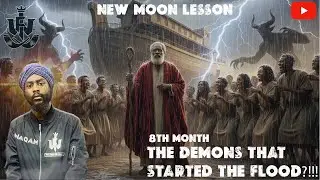 8TH MONTH: THE DEMONS THAT STARTED THE FLOOD??!!