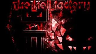THE HELL FACTORY IS OUT!! (Extreme Demon) by Team N2 [60HZ] (READ DESC FOR ALL INFO!!!)