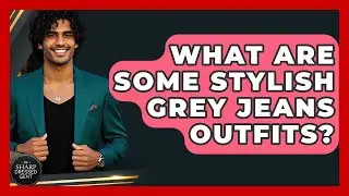 What Are Some Stylish Grey Jeans Outfits? - The Sharp Dressed Gent