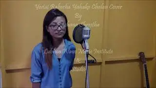 Yastai rahexa( cover)by Rachana Shrestha(Lubhoo wave Music Institute and Studio)