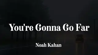 Noah Kahan - You’re Gonna Go Far (Sub español + Lyrics)