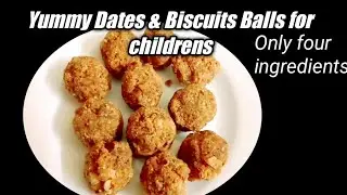 Dates & Biscuits Balls || Easy snack for children || tasty and yummy snack