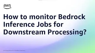 How to monitor Bedrock Inference Jobs for Downstream Processing? | Amazon Web Services