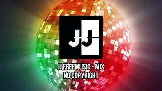 ▶JJ FreeMusic - Mix / No Copyright🎶