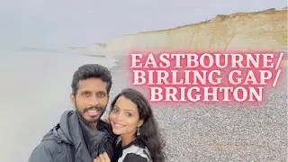 London to Eastbourne & Birling Gap via Brighton | Travel Vlog