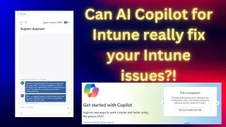 🚀 NEW Intune AI Support Assistant &ndash; Is It Any Good? 🤔 Microsoft&rsquo;s Latest AI Feature Tested!